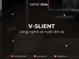 Bồn cầu COTTO với hệ thống xả V-Silent êm ái