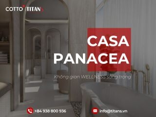 Casa Panacea - Hành trình đến với không gian wellness sang trọng